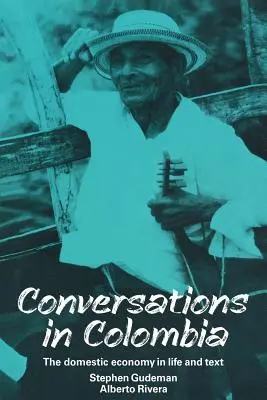 Rozmowy w Kolumbii: Gospodarka domowa w życiu i tekście - Conversations in Colombia: The Domestic Economy in Life and Text