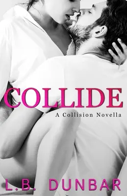 Collide (powieść z serii Collision) - Collide (a Collision novella)