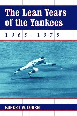 Chude lata Yankees, 1965-1975 - The Lean Years of the Yankees, 1965-1975