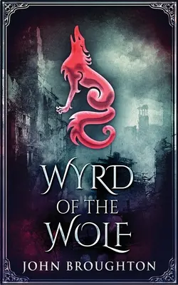 Wyrd of the Wolf: Zjednoczenie saksońskiej południowej Anglii - Wyrd Of The Wolf: The Unification Of Saxon Southern England