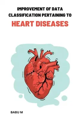 Poprawa klasyfikacji danych dotyczących chorób serca - Improvement of data classification Pertaining to heart diseases