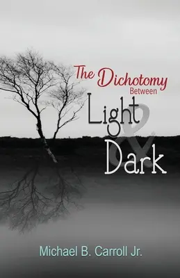 Dychotomia między światłem a ciemnością - The Dichotomy Between Light & Dark