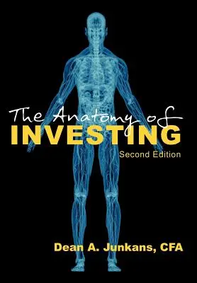 Anatomia inwestowania: Wydanie drugie - The Anatomy of Investing: Second Edition