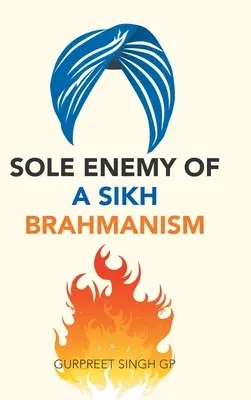 Jedyny wróg sikhijskiego braminizmu - Sole Enemy of a Sikh Brahmanism