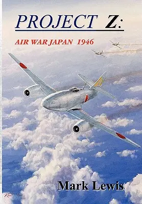 Projekt Z: Wojna powietrzna w Japonii 1946 - Project Z: Air War Japan 1946