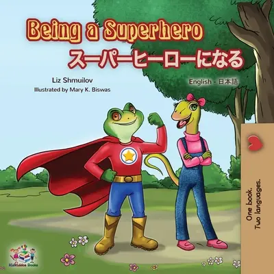 Być superbohaterem (dwujęzyczna książka angielsko-japońska) - Being a Superhero (English Japanese Bilingual Book)