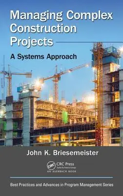 Zarządzanie złożonymi projektami budowlanymi: Podejście systemowe - Managing Complex Construction Projects: A Systems Approach