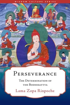 Wytrwałość: Determinacja bodhisattwy - Perseverance: The Determination of the Bodhisattva