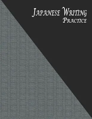 Praktyka japońskiego pisma: Książka do nauki alfabetów Kanji, Kana, Hiragana, Katakana i Genkouyoushi - teksturowana (czarno-szara)