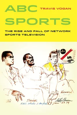 ABC Sports: Powstanie i upadek sieciowej telewizji sportowej, tom 4 - ABC Sports: The Rise and Fall of Network Sports Television Volume 4