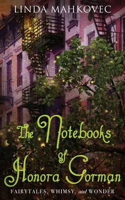 Notatniki Honory Gorman: Bajki, kaprysy i cuda - The Notebooks of Honora Gorman: Fairytales, Whimsy, and Wonder