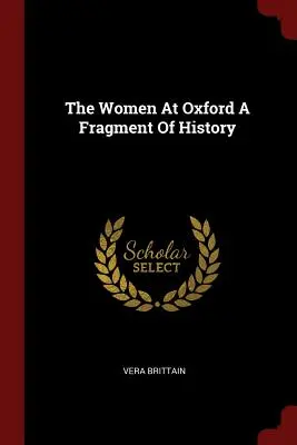 Kobiety w Oksfordzie: fragment historii - The Women At Oxford A Fragment Of History