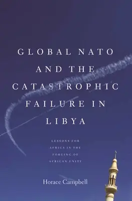 Globalne NATO i katastrofalna porażka w Libii - Global NATO and the Catastrophic Failure in Libya