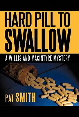 Trudna pigułka do przełknięcia: Tajemnica Willisa i Macintyre'a - Hard Pill to Swallow: A Willis and Macintyre Mystery