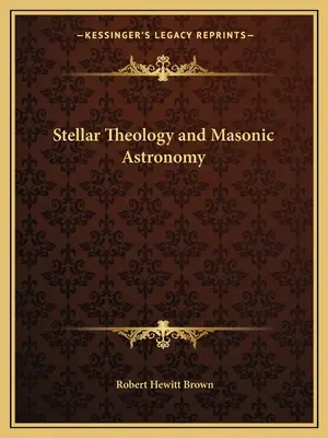 Teologia gwiezdna i astronomia masońska - Stellar Theology and Masonic Astronomy