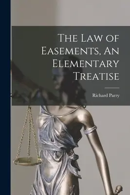 Prawo służebności, elementarny traktat - The Law of Easements, An Elementary Treatise