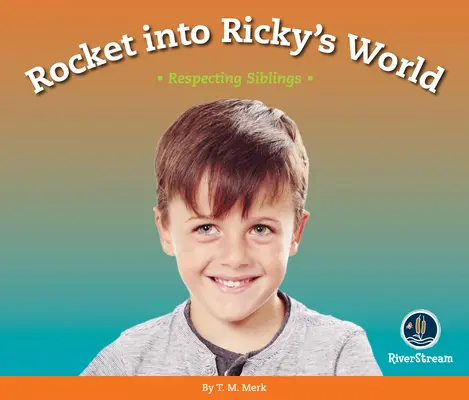 Respect! Rocket Into Ricky's World: Szanowanie rodzeństwa - Respect!: Rocket Into Ricky's World: Respecting Siblings