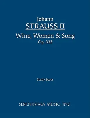 Wino, kobiety i pieśń, Op.333: Opracowanie nutowe - Wine, Women & Song, Op.333: Study score