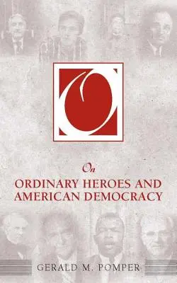 O zwykłych bohaterach i amerykańskiej demokracji - On Ordinary Heroes and American Democracy