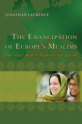 Emancypacja europejskich muzułmanów: Rola państwa w integracji mniejszości - The Emancipation of Europe's Muslims: The State's Role in Minority Integration