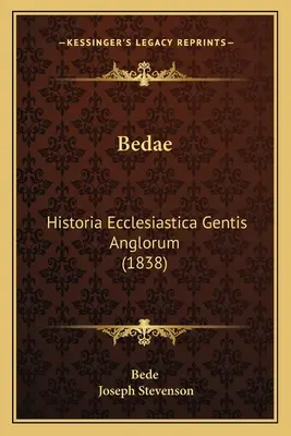 Bedae: Historia Ecclesiastica Gentis Anglorum (1838)