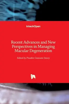 Najnowsze postępy i nowe perspektywy w leczeniu zwyrodnienia plamki żółtej - Recent Advances and New Perspectives in Managing Macular Degeneration