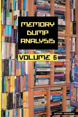 Antologia analizy zrzutów pamięci, tom 6 - Memory Dump Analysis Anthology, Volume 6