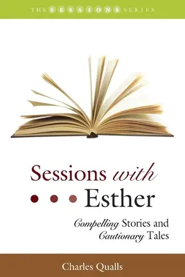 Sesje z Esther: Przekonujące historie i przestrogi - Sessions with Esther: Compelling Stories and Cautionary Tales