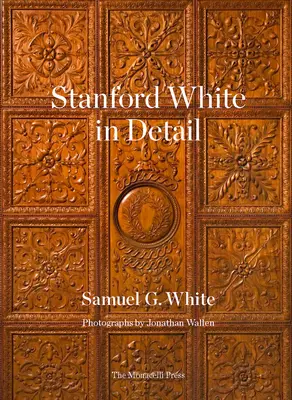 Stanford White w szczegółach - Stanford White in Detail