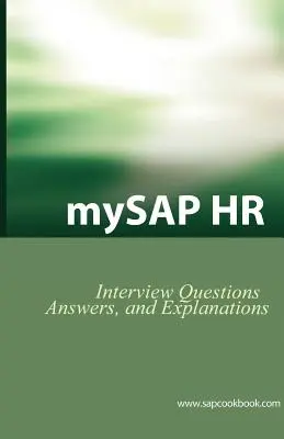 Pytania, odpowiedzi i wyjaśnienia do rozmowy kwalifikacyjnej Mysap HR: Przegląd certyfikacji SAP HR - Mysap HR Interview Questions, Answers, and Explanations: SAP HR Certification Review