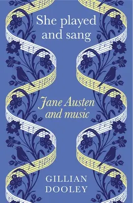 Grała i śpiewała: Jane Austen i muzyka - She Played and Sang: Jane Austen and Music