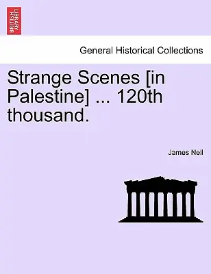 Dziwne sceny [w Palestynie] ... 120th Thousand. - Strange Scenes [in Palestine] ... 120th Thousand.