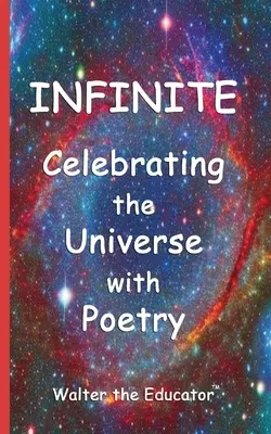 Nieskończoność: Świętowanie wszechświata poezją - Infinite: Celebrating the Universe with Poetry