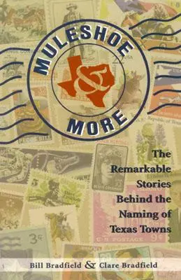 Muleshoe and More: Niezwykłe historie kryjące się za nazwami teksańskich miast - Muleshoe and More: The Remarkable Stories Behind the Naming of Texas Towns