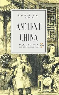 Starożytne Chiny: Magia i tajemnica - Ancient China: Magic and Mystery