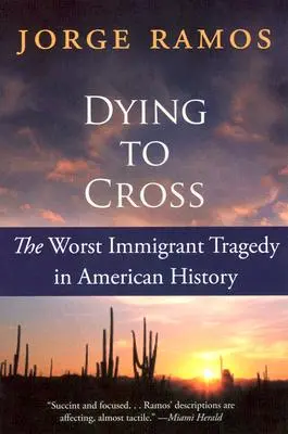 Umierając, by przekroczyć: Najgorsza tragedia imigrantów w historii Ameryki - Dying to Cross: The Worst Immigrant Tragedy in American History