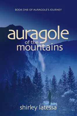 Auragole z Gór: Księga pierwsza podróży Aurogole'a - Auragole of the Mountains: Book One of Aurogole's Journey