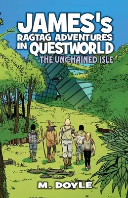 James's Ragtag Adventures in Questworld: The Unchained Isle