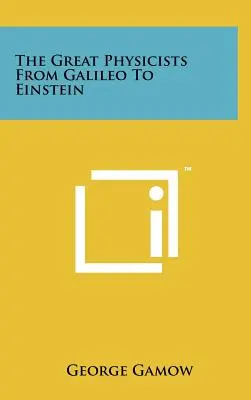 Wielcy fizycy od Galileusza do Einsteina - The Great Physicists From Galileo To Einstein