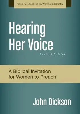 Słysząc jej głos, wydanie poprawione: Sprawa dla kobiet wygłaszających kazania - Hearing Her Voice, Revised Edition: A Case for Women Giving Sermons