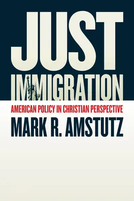 Sprawiedliwa imigracja: Amerykańska polityka w chrześcijańskiej perspektywie - Just Immigration: American Policy in Christian Perspective
