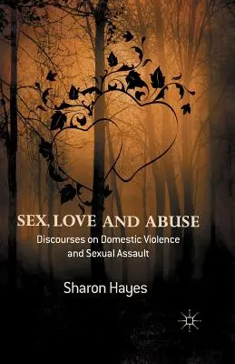 Seks, miłość i przemoc: Dyskursy na temat przemocy domowej i napaści na tle seksualnym - Sex, Love and Abuse: Discourses on Domestic Violence and Sexual Assault