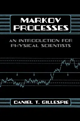 Procesy Markowa: Wprowadzenie dla fizyków - Markov Processes: An Introduction for Physical Scientists