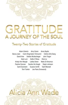 Wdzięczność: podróż duszy: dwadzieścia dwie historie o wdzięczności - Gratitude: a Journey of the Soul: Twenty-Two Stories of Gratitude