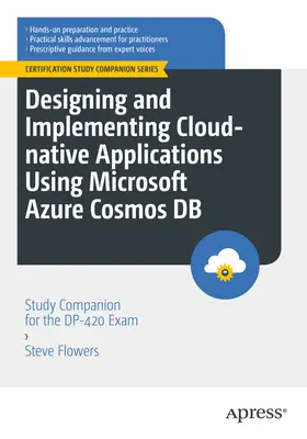 Projektowanie i wdrażanie natywnych aplikacji w chmurze przy użyciu Microsoft Azure Cosmos DB: Study Companion for the Dp-420 Exam - Designing and Implementing Cloud-Native Applications Using Microsoft Azure Cosmos DB: Study Companion for the Dp-420 Exam