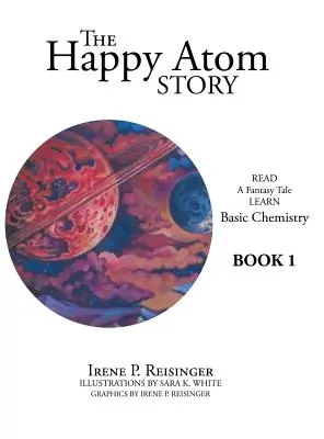 Historia szczęśliwego atomu: Opowieść fantasy: poznaj podstawy chemii Księga 1 - The Happy Atom Story: Read a Fantasy Tale Learn Basic Chemistry Book 1