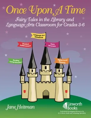 Dawno, dawno temu: Bajki w bibliotece i klasie językowej dla klas 3-6 - Once Upon a Time: Fairy Tales in the Library and Language Arts Classroom for Grades 3-6