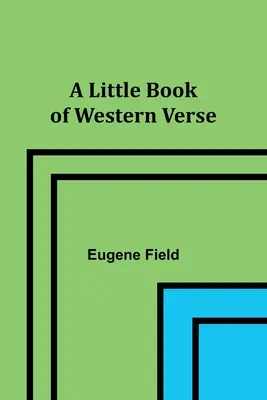 Mała księga zachodnich wierszy - A Little Book of Western Verse