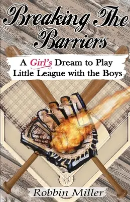 Przełamywanie barier: Marzenie dziewczyny, by grać w Małej Lidze z chłopcami - Breaking the Barriers: A Girl's Dream to Play Little League with the Boys