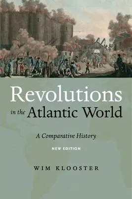 Rewolucje w świecie atlantyckim, nowe wydanie: Historia porównawcza - Revolutions in the Atlantic World, New Edition: A Comparative History